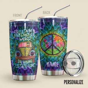 Hippie Freedoms Just Another Word For Nothing Left To Lose All Over Print Tumbler